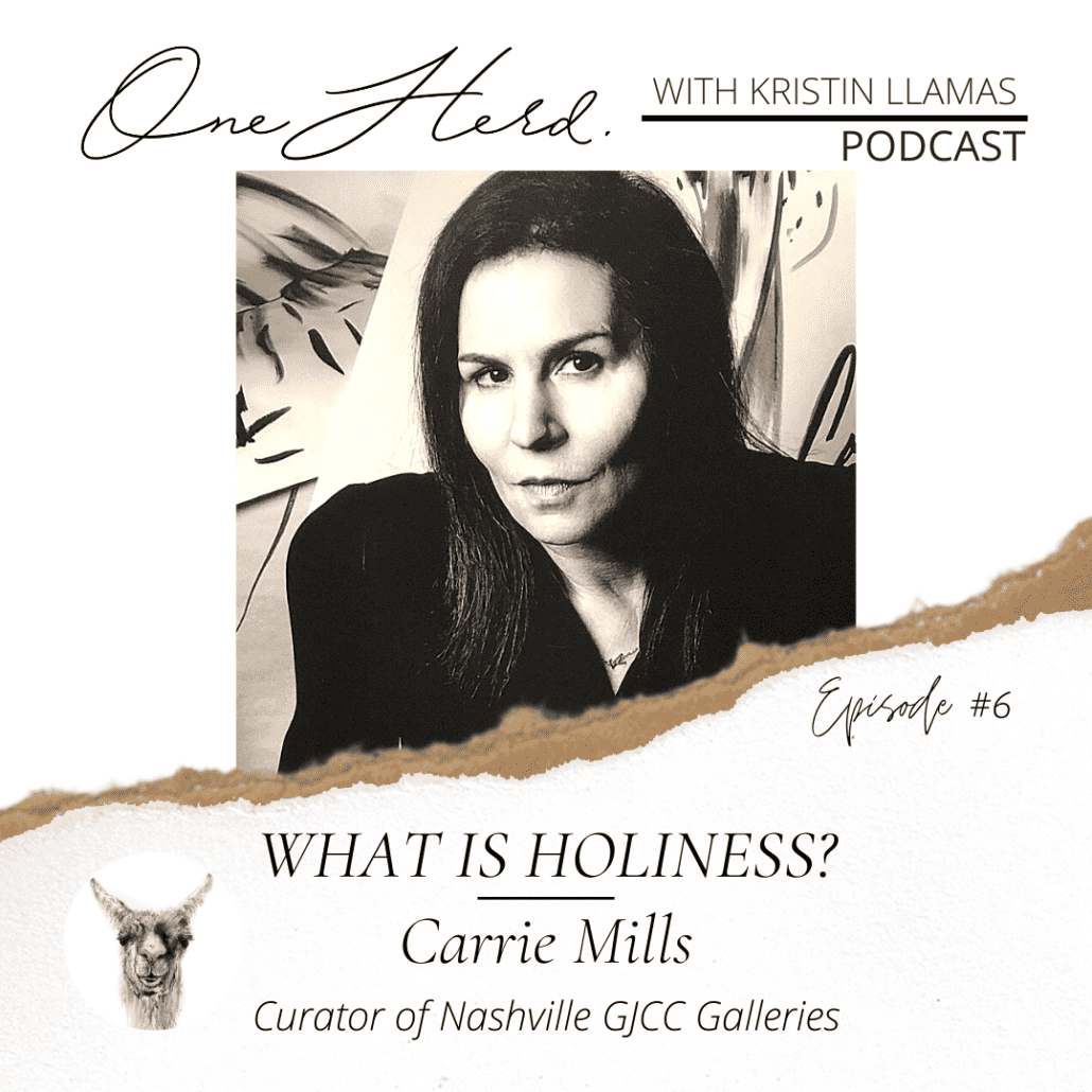 one herd kristin llamas podcast carrie mills holiness