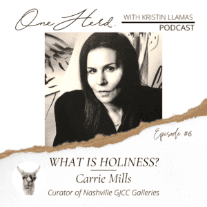 one herd kristin llamas podcast carrie mills holiness